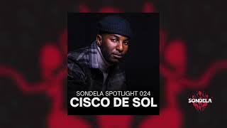 Sondela Spotlight 024: Cisco de Sol | Afro-House / Melodic Techno Mix