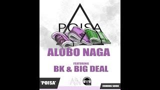Alobo Naga - Poisa feat. Big Deal & BK (Borkung Hrangkhawl)