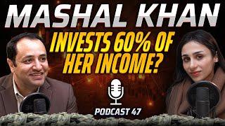 From Actress to Investor: Mashal Khan's Secrets to Financial Independence | @MashalKh  #ST47