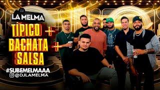 TIPICO + BACHATA + SALSA MIX  #djlamelma #tipico #bachata #salsa