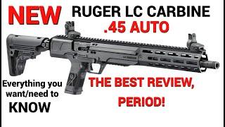 Ruger LC Carbine .45 AUTO  - BEST REVIEW OUT THERE!