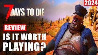 7 Days to Die Review in 2024 - Is It Still Worth Playing?