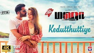 Kedutthuttiye - Video Song | 4K | Maha | Silambrasan TR | Hansika Motwani | Ghibran | Star Hits