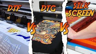 DTF Vs DTG Vs Silkscreen Printing: Which is better?