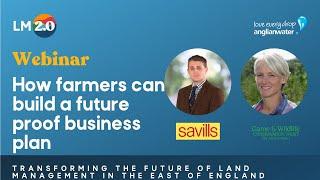 Anglian Water Webinar 6: How farmers can build a future proof business plan