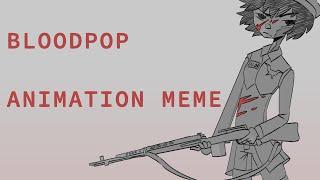 BLOODPOP [Animation Meme]