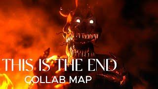 [FNAF] THIS IS THE END @NateWantsToBtl COLLAB MAP (3D/2D)