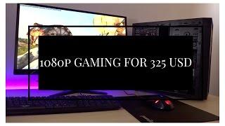 1080p Gaming PC for 325 USD