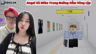 Angel Cùng Mike Lạc Trong Đường Hầm Vòng Lặp Và Cố Gắng Thoát Khỏi | Exit 8 Roblox