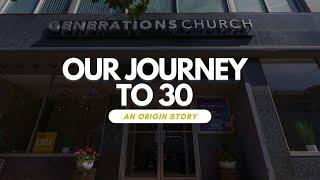 Our Journey to 30 | Generations Church