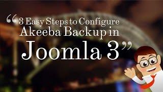 3 Easy Steps to Configure Akeeba Backup in Joomla 3