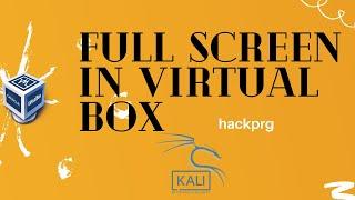 full screen in virtual box | kali Linux | change screen resolution in kali linux