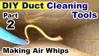 DIY Air Duct Cleaning Tools, part 2 - Making Air Whips for Duct Cleaning - Testing Different Designs