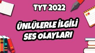 Ünlülerle İlgili Ses Olayları | TYT Türkçe 2022 #hedefekoş