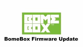 Tutorial: How to update your BomeBox Firmware