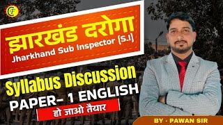 Jharkhand Sub Inspector (S.I) | झारखंड दरोगा | Syllabus Discussion | PAPER 1 ENGLISH | BY PAWAN SIR