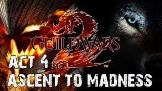 Guild Wars 2: Act 4 Halloween, Ascent to madness (with fix)