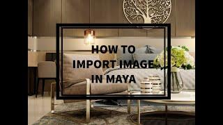 How to import image in maya