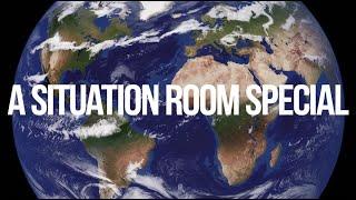 The World's Current Conflicts (A Situation Room Special Episode)