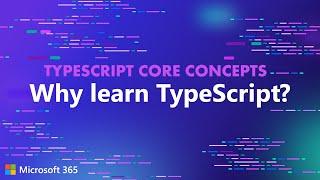 TypeScript Core Concepts - Why Learn TypeScript?