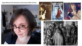 "Superstitious Irish Servants in American Gothic Fiction," with Dara Downey, PhD