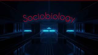 Sociobiology