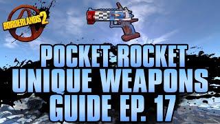 BORDERLANDS 2 | *Pocket Rocket* Unique Weapons Guide