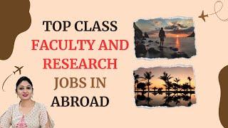 Top Faculty and Research Jobs in Abroad | Teaching Positions | Research Positions | @turningpoint15