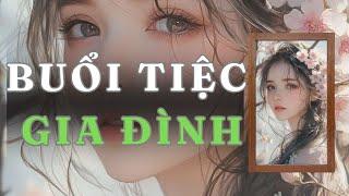[ TRUYỆN AUDIO ] BUỔI TIỆC GIA ĐÌNH - FULL | GIANG TUỆ MẪN AUDIO CHỮA LÀNH | REVIEW |