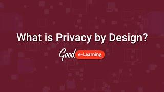 What is Privacy by Design? (GDPR) | Good e-Learning