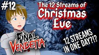 The 12 Streams of Christmas Eve: 12 [Final Vendetta] #vtuber #envtuber #christmas