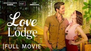 Love at the Lodge | Full Romance Movie | Megan Elizabeth Barker, Marc Herrmann