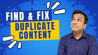 How to Find and Fix Duplicate Content Issues on Your Website