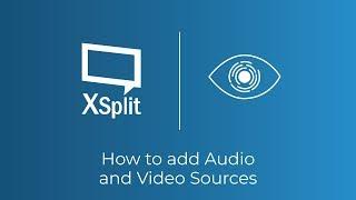 XSplit Broadcaster: Capture Cards, Webcams and Microphones