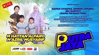  LIVE PUTRA JAYA | PESTA HAJAT RAMA PRO [BAPAK SYAEFUL ANWAR - IBU SURYATI] | 15 NOVEMBER 2023