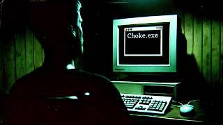 "Choke.EXE" | A Creepypasta Classic