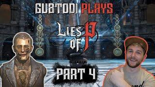 Gubtodi plays Lies of P - Part 4 │ This arcade is not fun