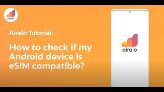 Airalo Tutorial: How to check if my Android device is eSIM compatible