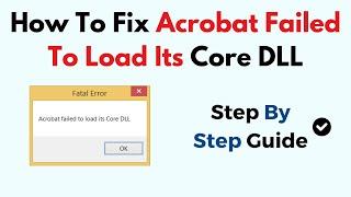 How To Fix Acrobat Failed To Load Its Core DLL