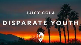 Juicy Cola - Disparate Youth (Lyric Video)