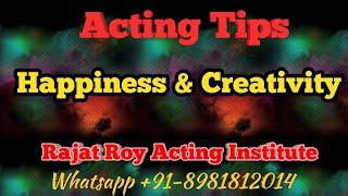 #actorsvlog #rajatroy Acting Tips, Happiness & Creativity ,Rajat Roy Online Acting