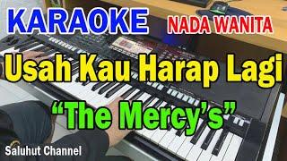 USAH KAU HARAP LAGI ll KARAOKE NOSTALGIA HD ll THE MERCYS ll NADA WANITA CIS=DO