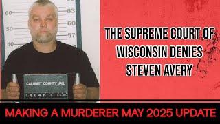 Steven Avery Update - Denied by the Supreme Court Of Wisconson - Kathleen Zellner Comments May 2025