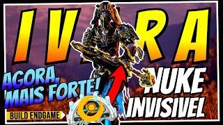 A ATUALIZAÇÃO DEIXOU A IVARA NUKE INVISÍVEL MUITO MAIS FORTE!!! | BUILD ENDGAME & ANÁLISE (2025)