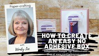 LIVE Papercrafting Replay with Wendy Lee- How To Create An Easy No Adhesive Box