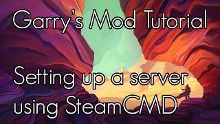 [GMOD TUTORIAL] Setting up a Garry's Mod Server (SteamCMD)