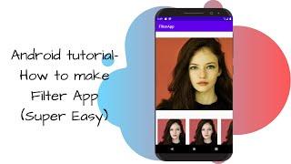 Android Tutorial-How to make Image Filter App (Super Easy)