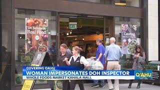 Woman impersonates health inspector at Whole Foods in Kahala Mall