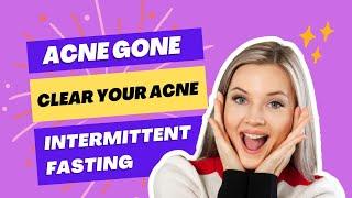 Does Intermittent Fasting Clear Acne
