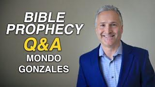 Bible Prophecy Q&A with Mondo Gonzales